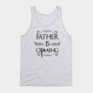 Father is Coming Father's Day Tank Top